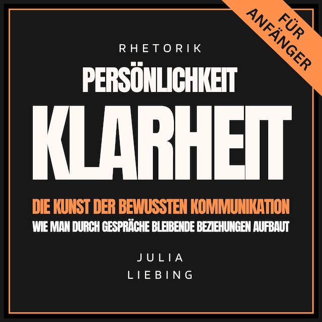 Buchcover für Rhetorik. Persönlichkeit. Klarheit. Die Kunst der bewussten Kommunikation