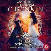 Die Grimm-Chroniken 21 – Blutrote Schwestern