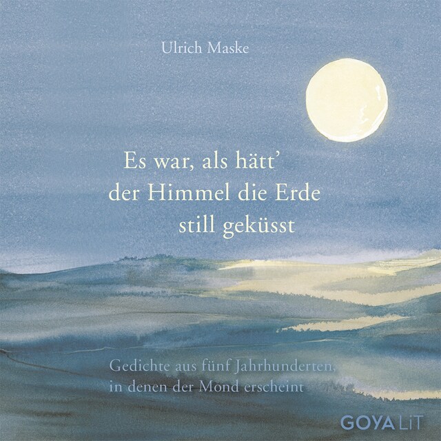 Kirjankansi teokselle Es war, als hätt der Himmel die Erde still geküsst.