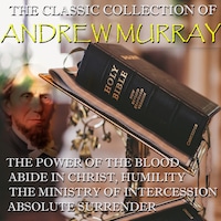The Classic Collection of Andrew Murray
