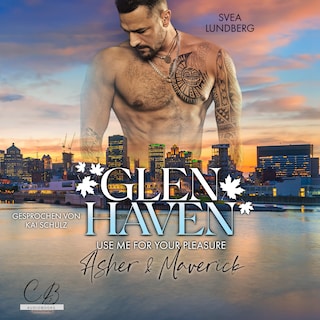 Glen Haven – Use me for your pleasure als Hörbuch