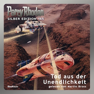 Perry Rhodan Silber Edition 165: Tod aus der Unendlichkeit als Hörbuch