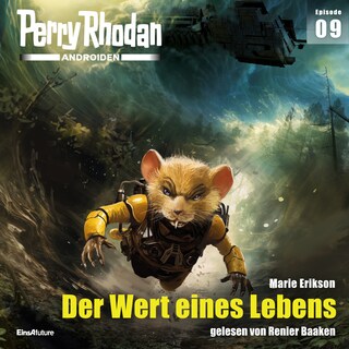 Perry Rhodan Androiden 09: Der Wert eines Lebens als Hörbuch