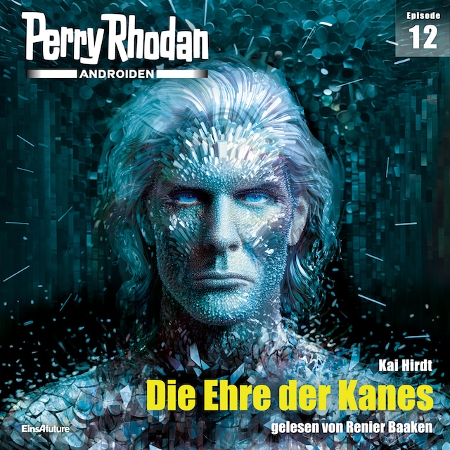 Book cover for Perry Rhodan Androiden 12: Die Ehre der Kanes