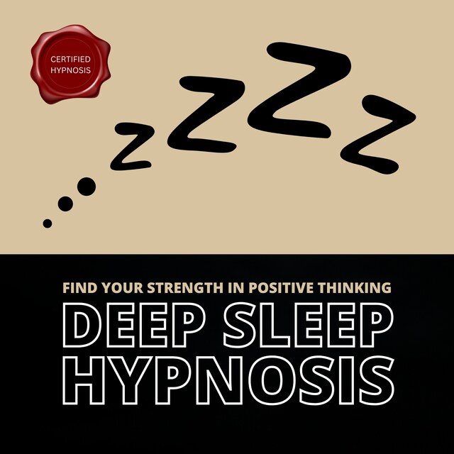 Book cover for Deep Sleep Hypnosis: Find Your Strength In Positive Thinking