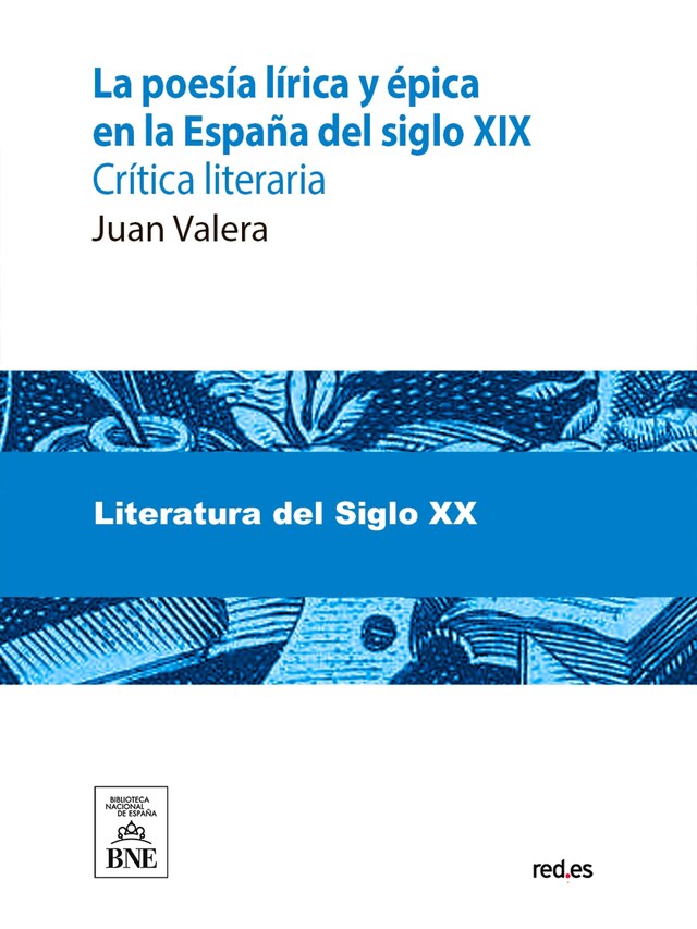 Book cover for La poesía lírica y épica en la España del siglo XIX : crítica literaria : (1901-1905) : con notas biográficas y críticas