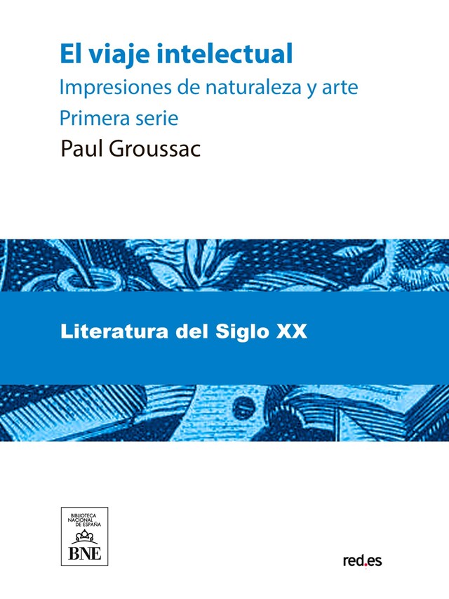 Kirjankansi teokselle El viaje intelectual : impresiones de naturaleza y arte. Primera serie