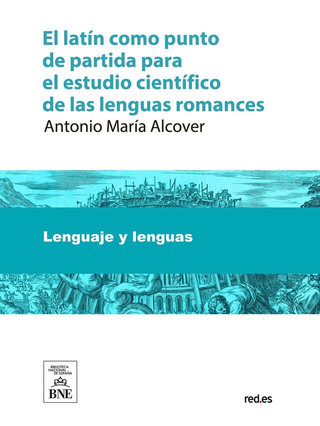 Boekomslag van El latín como punto de partida para el estudio científico de las lenguas romances