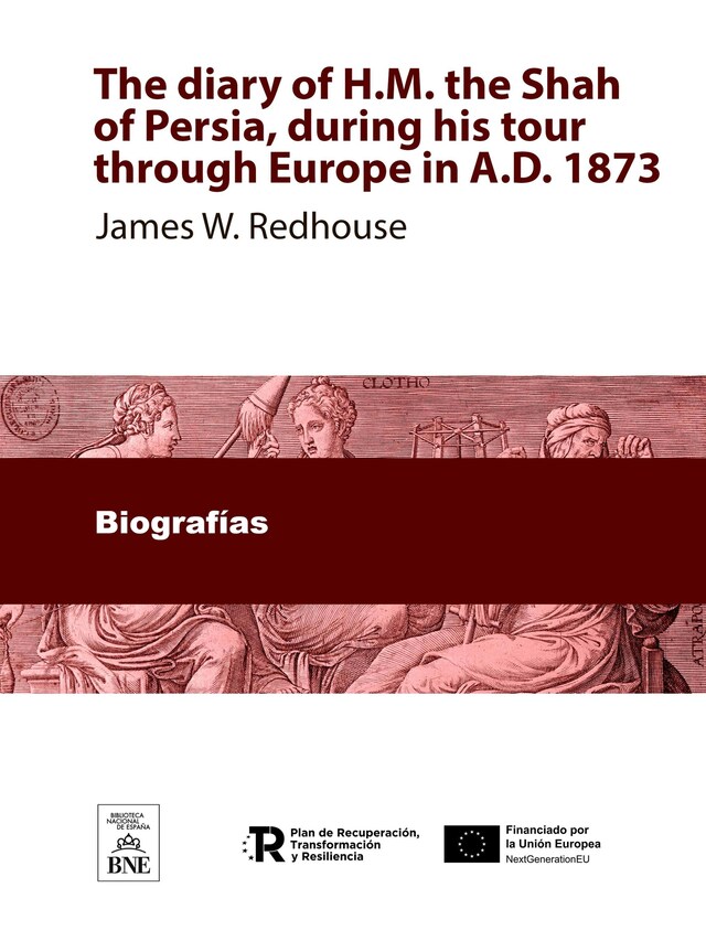 Bokomslag for The diary of H.M. the Shah of Persia, during his tour through Europe in A.D. 1873 a verbatim translation, With portrait