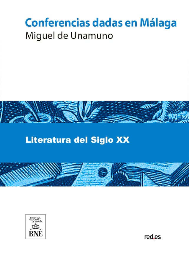 Portada de libro para Conferencias dadas en Málaga por Miguel de Unamuno, en los días 21, 22 y 23 de agosto de 1906