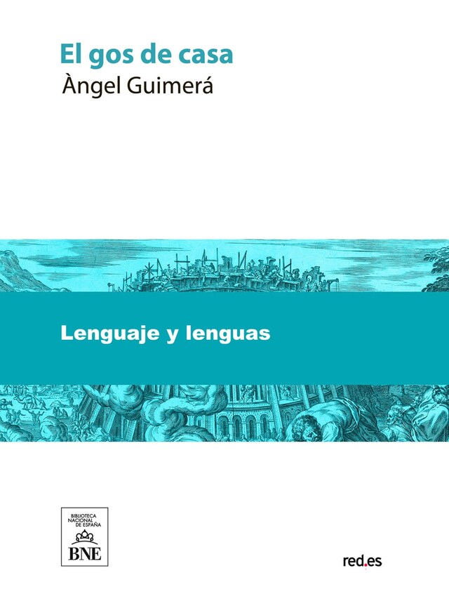 Kirjankansi teokselle El gos de casa : narració de Àngel Guimerá per servir de lectura a les escoles de Catalunya