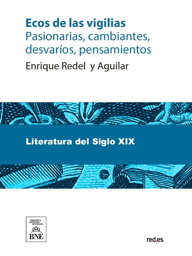 Book cover for Ecos de las vigilias : pasionarias, cambiantes, desvaríos, pensamientos