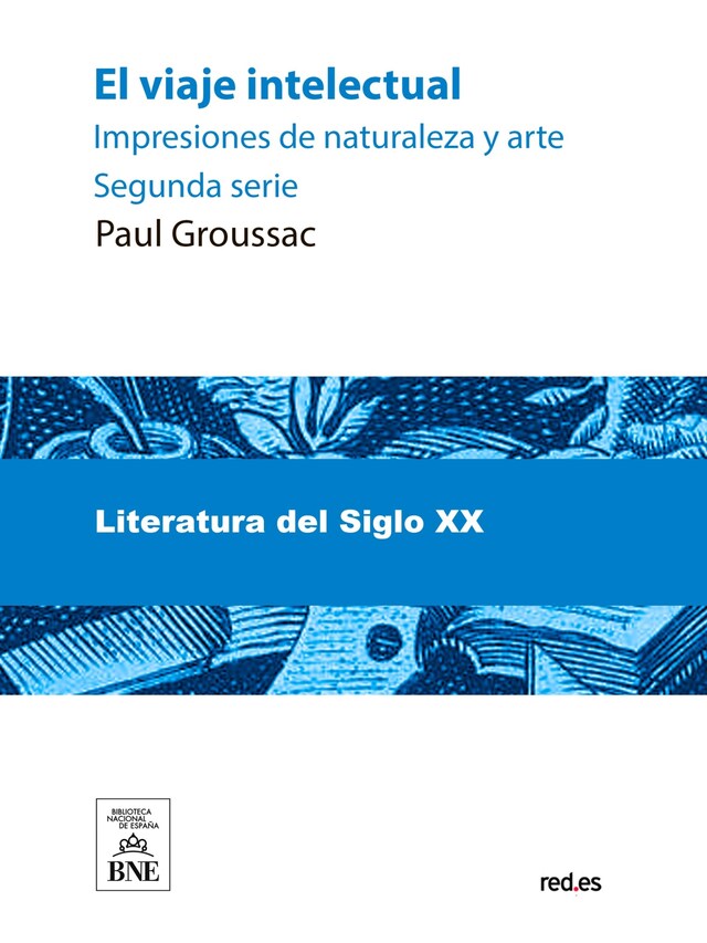 Portada de libro para El viaje intelectual impresiones de naturaleza y arte : (segunda serie)