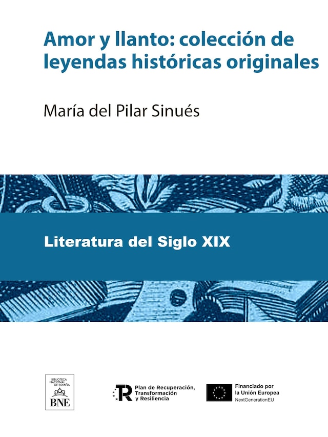 Copertina del libro per Amor y llanto : colección de leyendas históricas originales