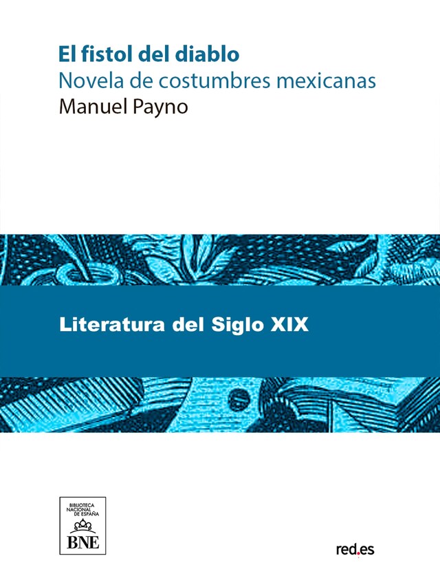 Boekomslag van El fistol del diablo novela de costumbres mexicanas