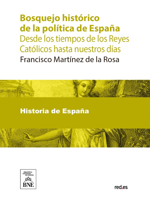 Kirjankansi teokselle Bosquejo histórico de la política de España desde los tiempos de los Reyes Católicos hasta nuestros días