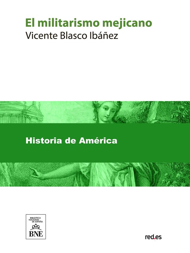 Kirjankansi teokselle El militarismo mejicano : estudios publicados en los principales diarios de los Estados Unidos