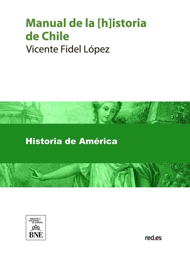 Kirjankansi teokselle Manual de la istoria de Chile libro adoptado por la universidad para la enseñanza en las escuelas de la República