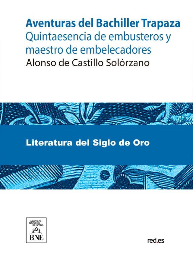 Portada de libro para Aventuras del Bachiller Trapaza : quintaesencia de embusteros y maestro de embelecadores