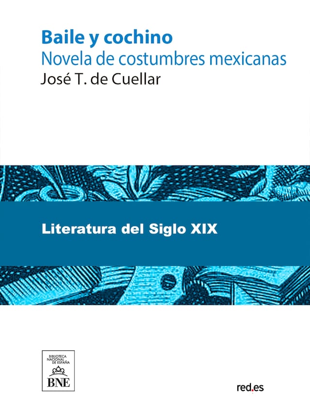 Book cover for Baile y cochino-- novela de costumbres mexicanas