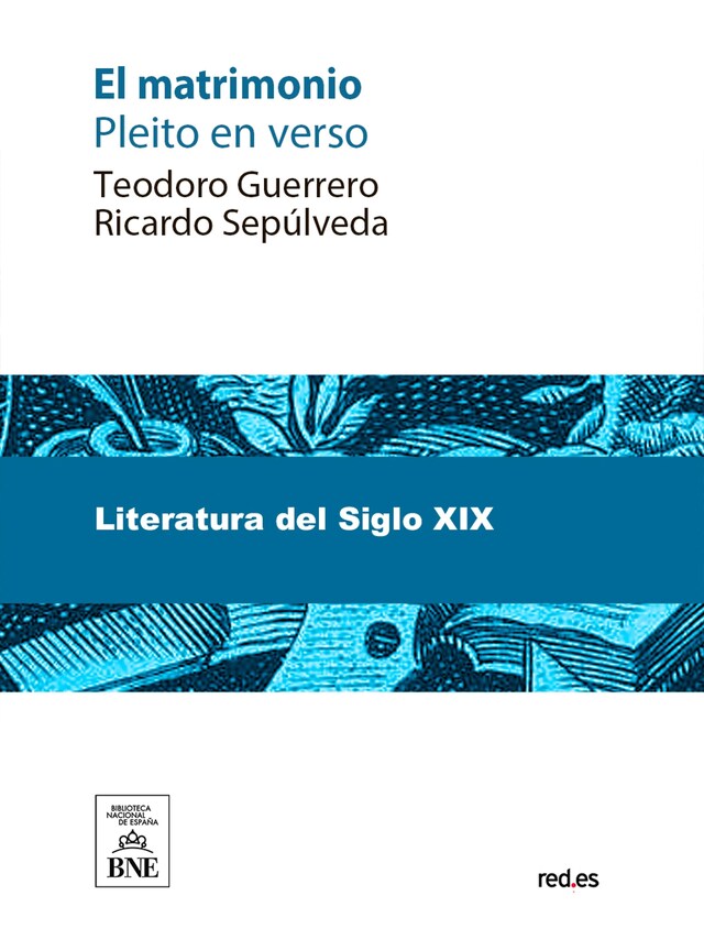 Buchcover für El matrimonio pleito en verso entre T. Guerrero y R. Sepúlveda, entendiendo en él como jueces y letrados A. Arnao, A. Hurtado, A. Trueba, C. Frontaura, J.E. Hartzenbusch, N. Serra, y V.R. Aguilera