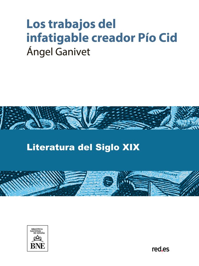 Kirjankansi teokselle Los trabajos del infatigable creador Pío Cid