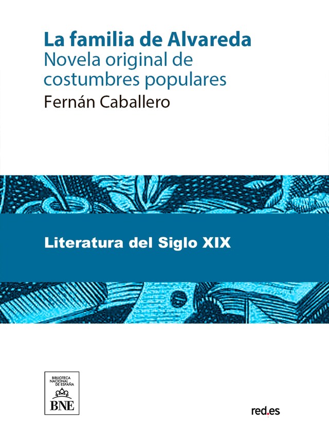 Book cover for La familia de Alvareda : novela original de costumbres populares