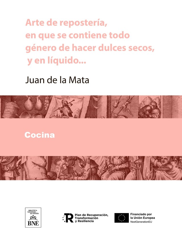 Boekomslag van Arte de reposteria, en que se contiene todo genero de hacer dulces secos, y en liquido, vizcochos, turrones, natas ... con una breve instruccion para conocer las frutas, y servirlas crudas, y diez mesas, con su explicacion