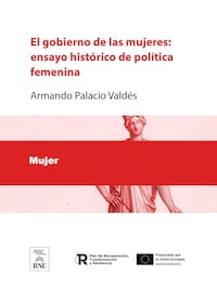 El gobierno de las mujeres : ensayo histórico de política femenina