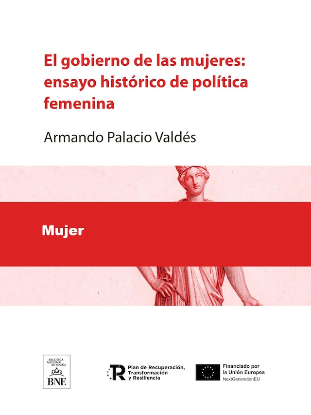 Book cover for El gobierno de las mujeres : ensayo histórico de política femenina