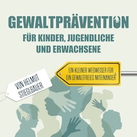 Gewaltprävention für Kinder Jugendliche und Erwachsene