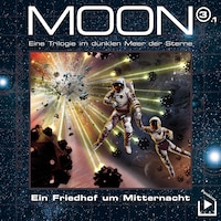 Das dunkle Meer der Sterne – Moon Trilogie 3.1 - Ein Friedhof um Mitternacht Teil 1