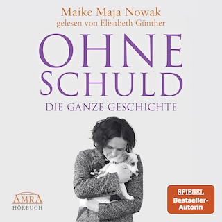 OHNE SCHULD - DIE GANZE GESCHICHTE [von der SPIEGEL-Bestseller-Autorin] als Hörbuch