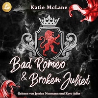 Bad Romeo & Broken Juliet (Burning Hearts 2)