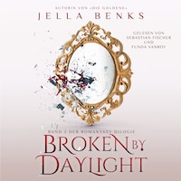 Broken by Daylight - Enemies to Lovers - Vampir Romantasy Hörbuch