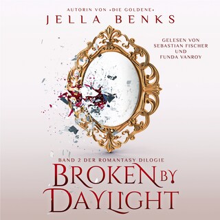 Broken by Daylight - Enemies to Lovers - Vampir Romantasy Hörbuch als Hörbuch