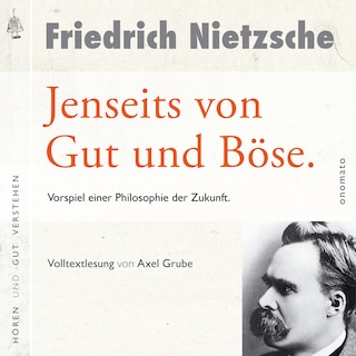 Jenseits von Gut und Böse. Vorspiel einer Philosophie der Zukunft als Hörbuch