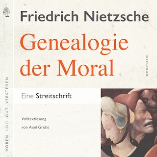 Zur Genealogie der Moral. Eine Streitschrift als Hörbuch