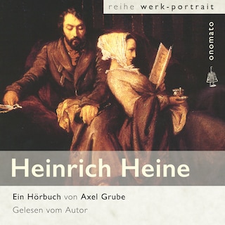Heinrich Heine. Eine biografische Anthologie. als Hörbuch