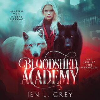 Bloodshed Academy - Die Schule für Werwölfe Hörbuch als Hörbuch