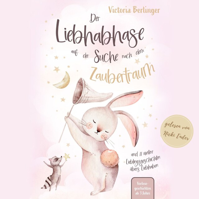 Bogomslag for Lieblingsgeschichten übers Liebhaben - Der Liebhabhase auf der Suche nach dem Zaubertraum!