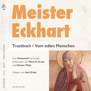 Meister Eckhart. Trostbuch / Vom edlen Menschen als Hörbuch