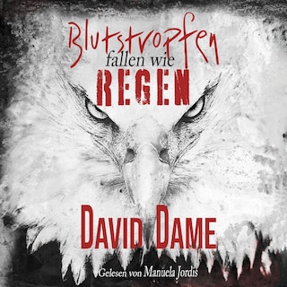 Blutstropfen fallen wie Regen: Thriller als Hörbuch