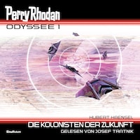 Perry Rhodan Odyssee 1: Die Kolonisten der Zukunft