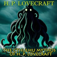 The Cthulhu Mythos of H. P. Lovecraft