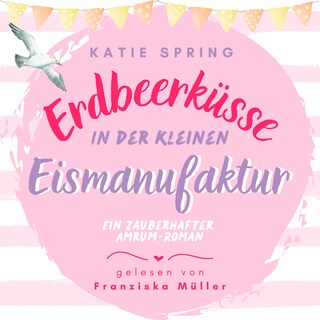 Erdbeerküsse in der kleinen Eismanufaktur als Hörbuch