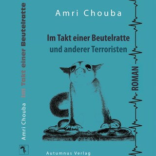 Im Takt einer Beutelratte und anderer Terroristen als Hörbuch