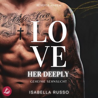 Love Her Deeply (Reverse Harem): Geheime Sehnsucht als Hörbuch