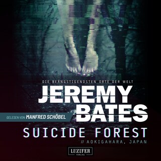 SUICIDE FOREST (Die beängstigendsten Orte der Welt) als Hörbuch
