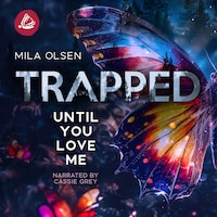 Trapped: Until You Love Me